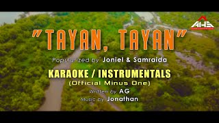 TAYAN TAYAN KARAOKE  INSTRUMENTALS 𝘣𝘺 Joniel amp Samraida [upl. by Harden260]