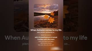 When Autumn comes to my life [upl. by Krystyna]