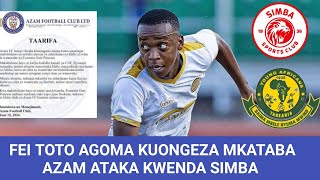 DEAL DONE FEI TOTO KWENDA SIMBA  YANGA NA AZAM WACHARUKA [upl. by Shannan]