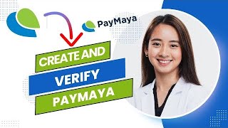 How to Create And Verify Paymaya Account Full Guide [upl. by Ohara581]