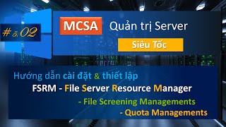 Cài đặt File Server Resource Manager FSRM on Windows Server  MCSA  Quản trị Server cấp tốc 502 [upl. by Alford537]