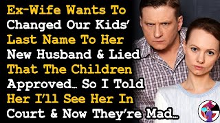 ExWife amp Her Husband Is Forcing Our Kids To Change Last Name Told Them Ill See Them In Court AITA [upl. by Trah]