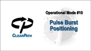 ClearPath Integrated Servo Motor Pulse Burst Positioning Mode [upl. by Ivon]