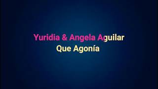 Que AgoníaKaraokeYuridia amp Angela Aguilar [upl. by Bolling78]