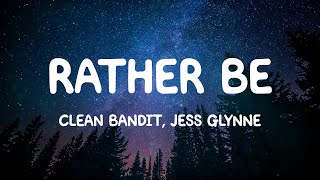 Rather Be  Clean Bandit Jess Glynne Lyrics [upl. by Liesa295]