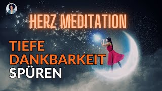 Geführte Meditation Erlebe die Kraft der tiefen Dankbarkeit [upl. by Enail399]