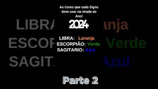 2024  As Cores que cada Signo deve usar na virada do Ano Parte 2 horoscopodiario [upl. by Aneis]