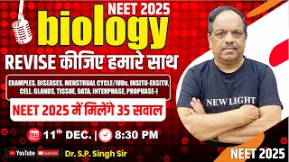 LIVE NEET 2025 BIOLOGY  REVISE कीजिए हमारे साथ NEET 2025 में मिलेंगे 35 सवाल  Dr SP Singh Sir [upl. by Lsil]