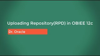 How To Uploading Repository RPD in OBIEE 12c [upl. by Ellmyer]