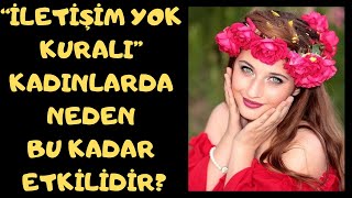 İletişim Yok Kuralı Kadınlarda Neden Bu Kadar Etkili ve Güçlüdür [upl. by Aloin51]