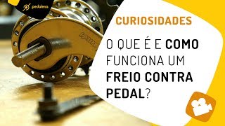 Cubo com freio contra pedal freio torpedo ou freio de pé Entenda como funciona PEDALERIA [upl. by Wait59]