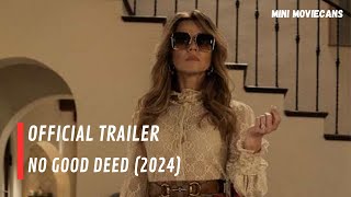 OFFICIAL TRAILER❗NO GOOD DEED 2024 [upl. by Aillil516]