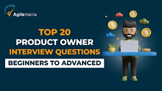 Top 20 Product Owner Interview Questions amp Answers  Beginners to Advanced  Agilemania [upl. by Avery]