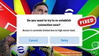 How to Fix Access Is Currently Limited Due to High Server Load  Fix efootball opening Problem [upl. by Attikram]