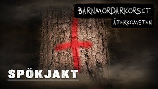 SPÖKJAKT  BARNMÖRDARKORSET ÅTERKOMSTEN [upl. by Nyrahtak691]