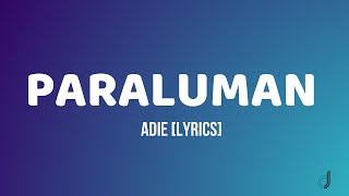 Paraluman  Adie Lyrics [upl. by Aliban]