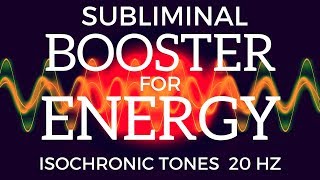 SUBLIMINAL ENERGY BOOSTER  Feel Wide Awake Energetic amp Alert With Isochronic Tones  Beta Waves [upl. by Mittel]