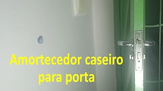 AMORTECEDOR CASEIRO PARA PORTA [upl. by Downs]