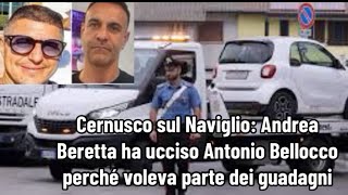 Cernusco sul Naviglio Andrea Beretta ha ucciso Antonio Bellocco perché voleva parte dei guadagni [upl. by Althee]