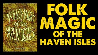 Folk Magic of the Haven Isles OSR DnD Supplement Review [upl. by Queen412]