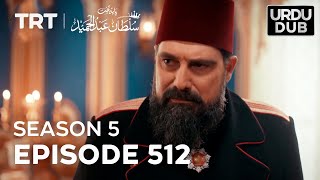 Payitaht Sultan Abdulhamid Episode 512  Season 5 [upl. by Leahicm401]