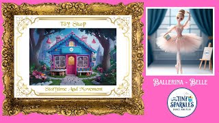 Toy Shop Storytime and Movement  BALLERINA ballerina doll toyshop [upl. by Yul]