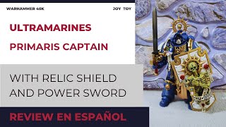 Ultramarine Capitan Whit Relic Shield warhammer 40k Joy Toy Review en español [upl. by Reisman]