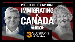 POST ELECTION SPECIAL 3 Questions To Ask About Immigrating To Canada [upl. by Dore]