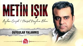 Metin Işık  Duygular Yalanmış [upl. by Enhpad]