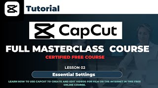 CapCut Complete Guide  Lesson 2  Essential Settings for Pro Editing [upl. by Marvella]