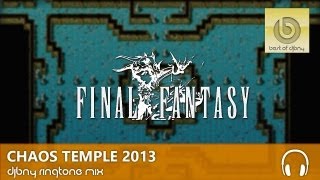 FINAL FANTASY  Chaos Temple 2013 DJBNY RINGTONE MIX [upl. by Seaddon]