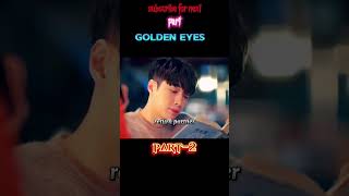 Golden eyes part 2 drama shorts plsviral korean movie koreandrama kdrama [upl. by Bertolde205]