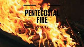 Quality  Pentecostal Fire  Official Audio [upl. by Lupee814]