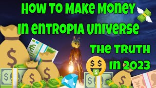 How To Make Money In Entropia Universe quotThe Truthquot In 2023 [upl. by Norrehc946]