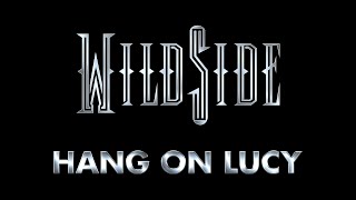 Wild Side  Hang On Lucy Lyrics HQ Audio [upl. by Odlaw]