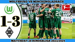 Wolfsburg vs Monchengladbach 13  Matchday 28 Bundesliga 20232024 [upl. by Ihel]