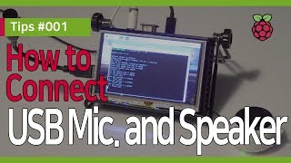 Raspberry Pi Tips 001  How to install a USB Mic and Speaker Raspbian RaspberryPi3 RPi3 [upl. by Berkley]