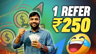 1 Refer ₹250  Today Refer And Earn App  Best Refer And Earn Apps  Refer And Earn [upl. by Kcid]