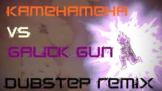 Kamehameha vs Galick Gun Dubstep Remix [upl. by Ymerej241]