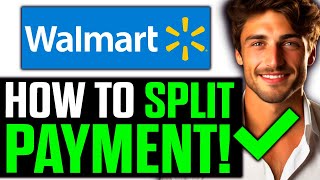 How To Split Payment on Walmart App 2024 [upl. by Oiraved]