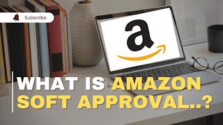 What is Soft Approval On Amazon  How To Get Soft Approval On Amazon For Wholesale  OA  DS [upl. by Alikat533]