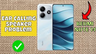 Ear Calling Speaker Problem Redmi Note 14  Solve ear speaker issue  Ear speaker not working issue [upl. by Cown]