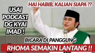 USAI PODCAST DG KYAI IMAD  LANGKAH BERANI RHOMA IRAMA TANGANI PARA HABIB [upl. by Hausmann]