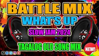 WHATS UP 🔥BEST TAGALOG POWER LOVE SONG 2023🔥 ✨ NONSTOP SLOW JAM REMIX 2024 ✨ Basagan Ng Speaker [upl. by Alikam]