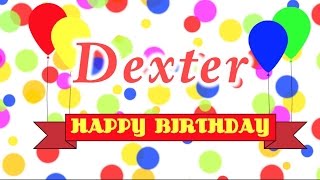 Happy Birthday Dexter Song [upl. by Penland822]