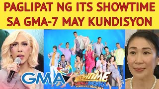 PAGLIPAT NG ITS SHOWTIME SA GMA7 MAY ISANG KUNDISYON ANG GMA [upl. by Anuaik]