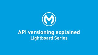 API Versioning Explained  Lightboard Series [upl. by Dnaletak]