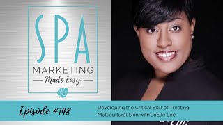 Developing the Critical Skill of Treating Multicultural Skin with JoElle Lee [upl. by Dolloff]