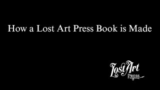 How a Lost Art Press Book is Made [upl. by Ihcehcu]