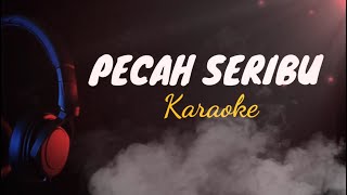 PECAH SERIBU  KARAOKE [upl. by Kessiah]